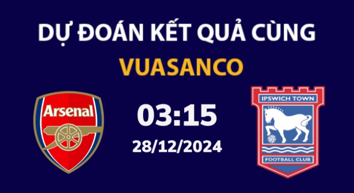 Soi kèo Arsenal vs Ipswich Town – 03h15 – 28/12 – Ngoại hạng Anh