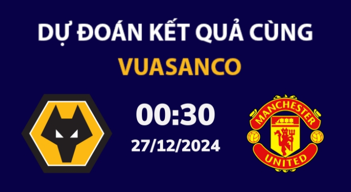 Soi kèo Wolves vs Man Utd – 00h30 – 27/12 – Ngoại hạng Anh